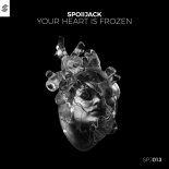 Spoiljack - Your Heart Is Frozen