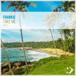 Frankie - Take Me (Original Mix)