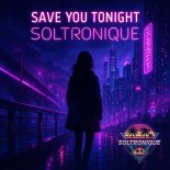 Soltronique - Save You Tonight (Original Mix)