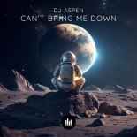 DJ Aspen - Can't Bring Me Down