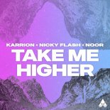 Karrion & Nicky Flash Feat. Noor - Take Me Higher
