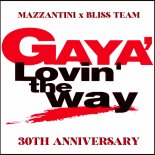 Mazzantini & Bliss Team Feat. Gaya - Lovin' The Way (Bliss Team Remix - Remastered 2025)