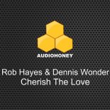 Rob Hayes, Dennis Wonder - Cherish the Love