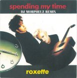 Roxette - Spending My Time (DJ MorpheuZ Remix)