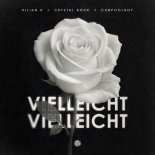 Kilian K & Crystal Rock Feat. Carpoolboy - Vielleicht Vielleicht
