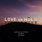 Lucas & Steve, OAKS & Jaimes - Love on Hold (Extended Mix)