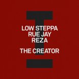 Low Steppa, Rue Jay, Reza - The Creator (Extended Mix)