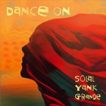 SŌLAL, Yank, GRANDE - Dance On (Extended Mix)