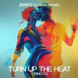 Jimmy V feat. Leon Rhymes - Turn Up The Heat (Orinoco Club Mix)