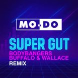 Mo-Do - Super Gut (Bodybangers with Buffalo & Wallace Remix)