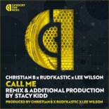 Lee Wilson, Christian B, Rudi'Kastic - Call Me (Stacy Kidd House 4 Life Remix)