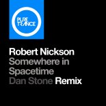 Robert Nickson - Somewhere In Spacetime (Dan Stone Extended Remix)