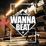 Depth Phunk - Wanna Beat (Original Mix)