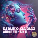 DJ Aleix & Cia Diaz - Sin Ti (Extended)