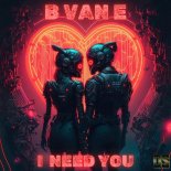 B Van E - I Need You (Cut 'N' Glue Radio Trance Edit)