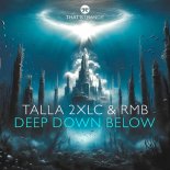 Talla 2XLC & RMB - Deep Down Below