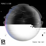Peruz & D3B - Touch The Sky