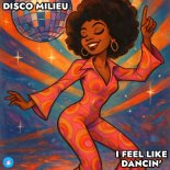 Disco Milieu - I Feel Like Dancin' (Extended Mix)