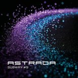 Astrada - Subway #9 (Original Edit)