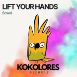 Sowel - Lift Your Hands (Extended Mix)