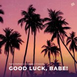 Carla Stefani & Centyes Feat. Groovity - Good Luck, Babe!