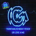 Turntables Night Fever - Ur Love 4 Me (Original Mix)