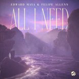 Edward Maya & Felipe Allenn - All I Need (Original Mix)