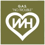 G.A.S. - No Trouble (Original Mix)