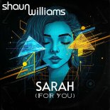 Shaun Williams - Sarah (For You)