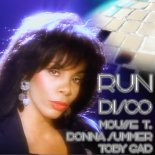 Mousse T., Donna Summer, Toby Gad - RUN (Disco - Extended Mix)
