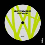 4brownbottles - Make Me Stay (Extended Mix)