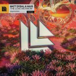 Matt Dybal & HAUS - The Love We Know (Extended Mix)
