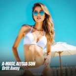 A-Mase, Alysia Sun - Drift Away (Original Mix)