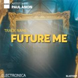 Paul Anon - Future Me
