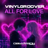Vinylgroover - All For Love (Extended Mix)