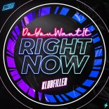 Klubfiller - Do You Want It Right Now (Original Mix)