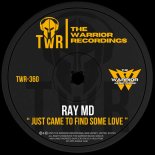 Ray MD - Just Came to Find Some Love