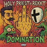 Holy Priest & REKKT - DOMINATION (Extended Mix)