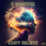 E-Hunterz - Can't Believe (Extended Mix)