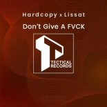 Hardcopy, Lissat - Don't Give a Fvck (DC10 Mix)