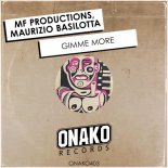 Maurizio Basilotta, MF Productions - Gimme More (Extended Mix)