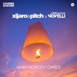 Xijaro & Pitch & Christina Novelli - When Nobody Cares