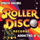 Disco Milieu - Addicted 2 U
