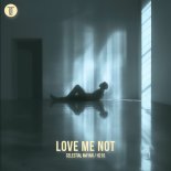 Celestial Mayan, H210 - Love Me Not (Extended Mix)