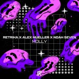 Retrika, Alex Mueller & Noah Seven - Molly (Extended Mix)