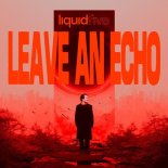 Liquidfive - Leave An Echo (Extended)