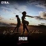 DNDM & Davvi - We Dance Like Children