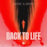 Dannic & Kiyoto - Back To Life (Original Mix)