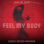 High On Jack - Feel My Body (Original Mix)
