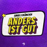 LUNAX & Bluemchen - Anders Ist Gut (Extended Mix)